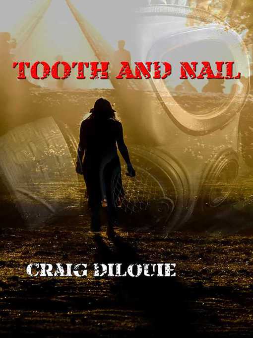 Title details for Tooth and Nail by Craig DiLouie - Available